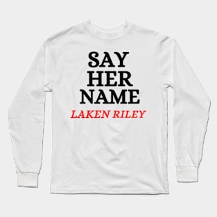 Say Her Name Laken Riley Long Sleeve T-Shirt